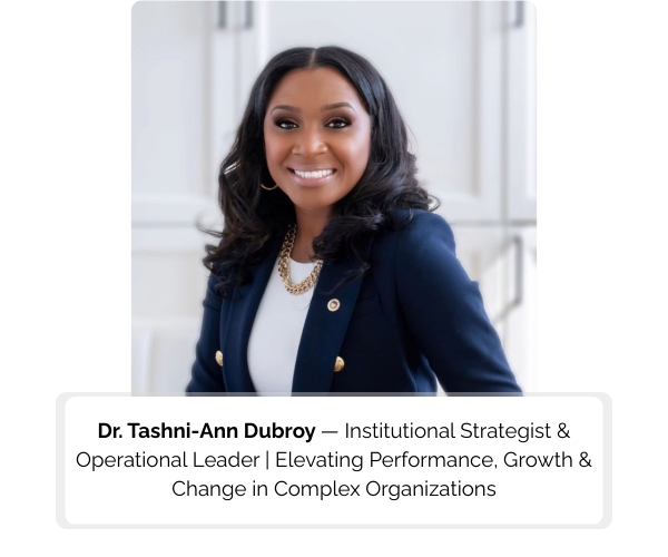 Dr. Tashni-Ann Dubroy — Higher Ed & Workforce Strategist